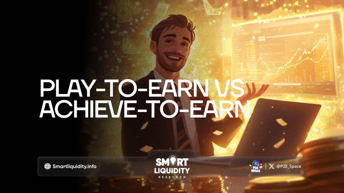 Play-To-Earn vs Achieve-To-Earn