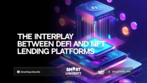 The Interplay Between DeFi and NFT Lending Platforms