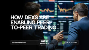 How DEXs are Enabling Peer-to-Peer Trading