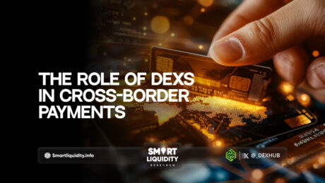 The Role of DEXs in Cross-Border Payments