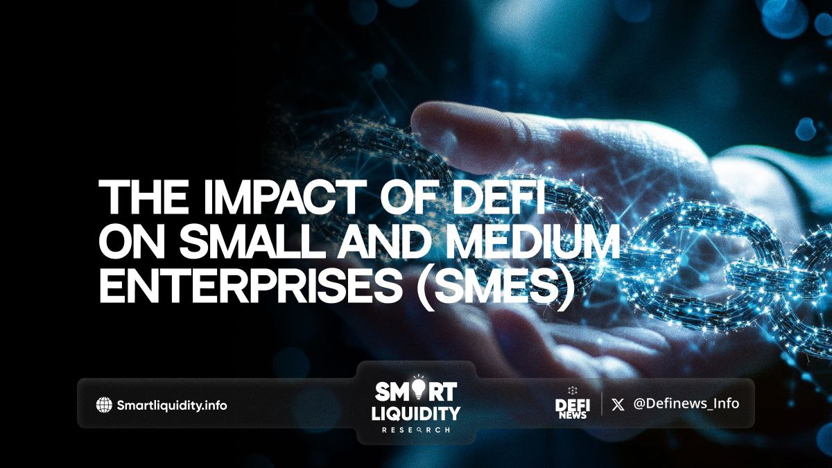 The Impact of DeFi on Small and Medium Enterprises (SMEs)