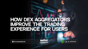 How DEX Aggregators Improve the Trading Experience for Users