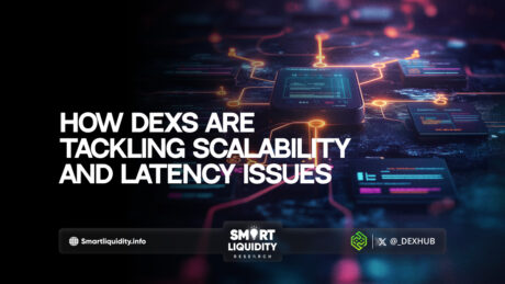 How DEXs Are Tackling Scalability and Latency Issues