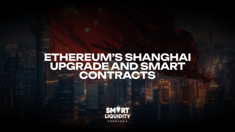 Ethereum’s Shanghai Upgrade and Smart Contracts