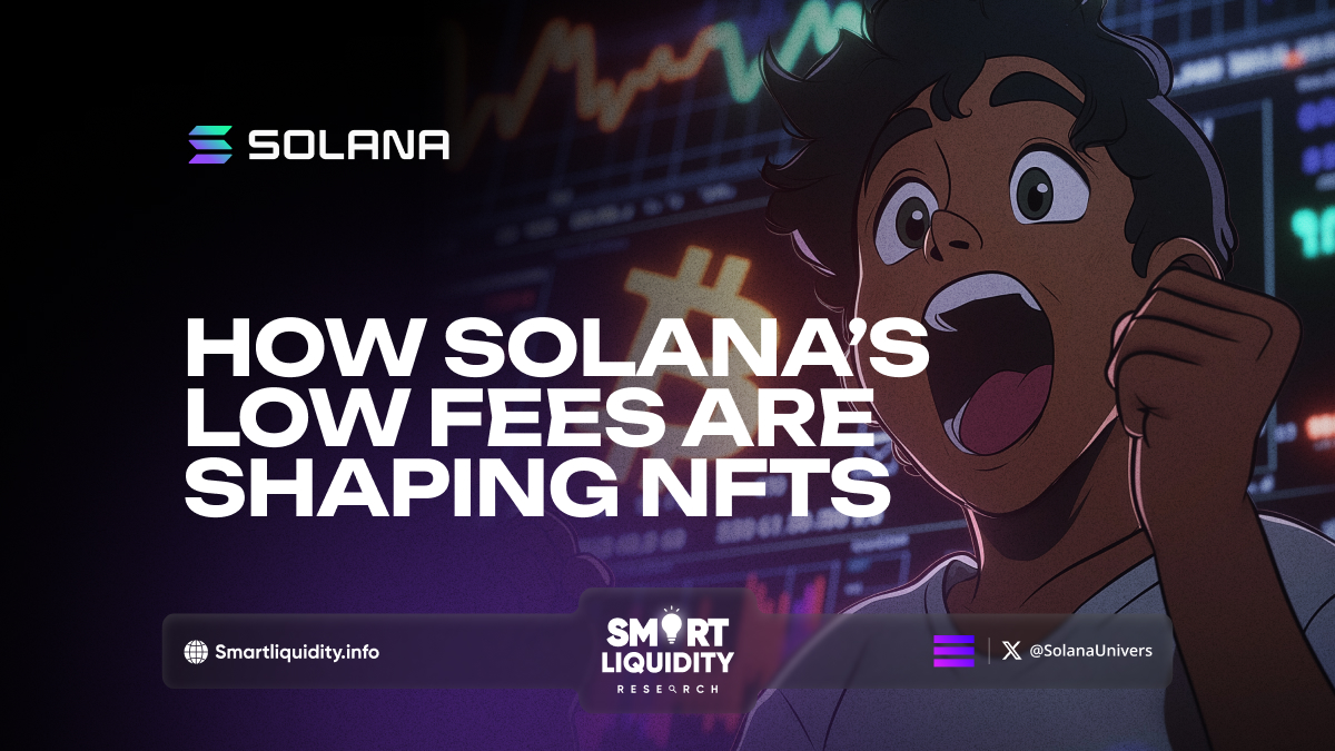 How Solana’s Low Fees Are Shaping NFTs