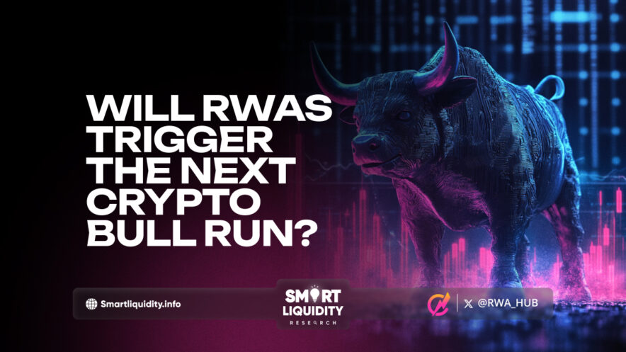 Will RWAs Trigger the Next Crypto Bull Run?