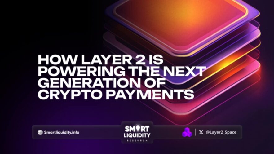 How Layer 2 Powering the Next Generation of Crypto Payments