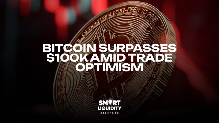 Bitcoin Surpasses $100K Amid Trade Optimism