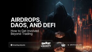 Airdrops, DAOs, and DeFi: How to Get Involved Beyond Trading