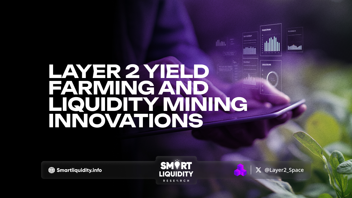 Layer 2 Yield Farming and Liquidity Mining Innovations